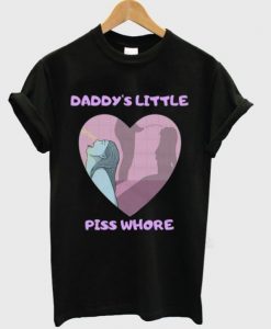 daddy’s little piss whore t-shirt