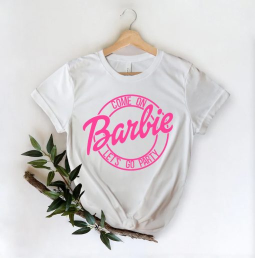 Come on Barbie Lets Go Party Shirt - Little Girl Shirt