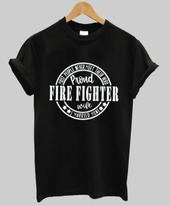 Firefighter Wife Shirt