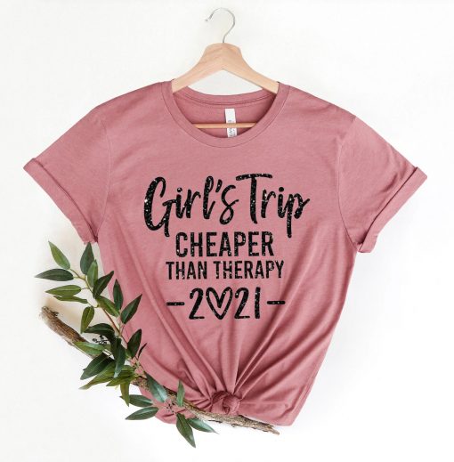 Girls Trip Cheaper Than Therapy 2021 Shirt