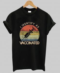 I Identify As Vaccinated Shirt