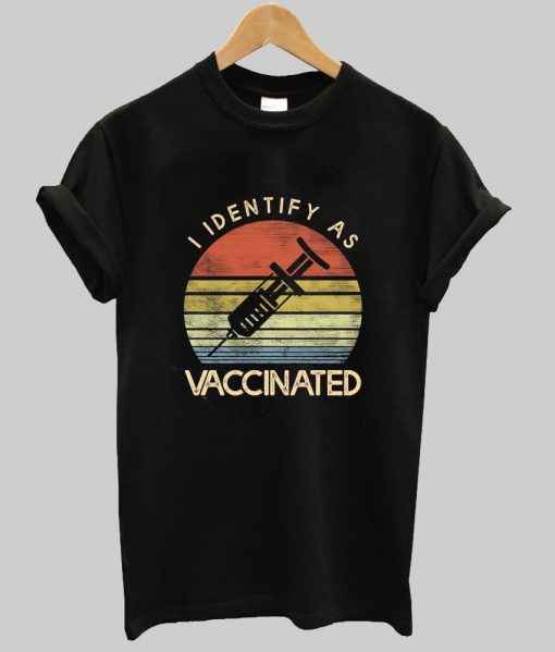 I Identify As Vaccinated Shirt