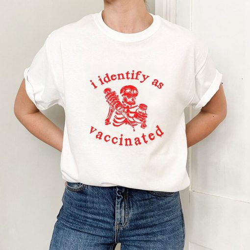 I Identify As Vaccinated TShirt