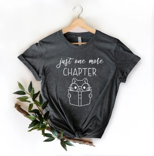 Just One More Chapter Shirt