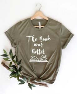 The Book was Better Shirt