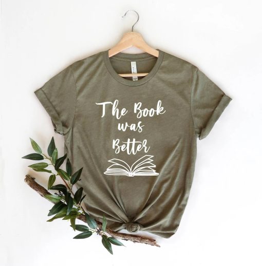 The Book was Better Shirt