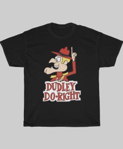 Dudley Do Right T-Shirt