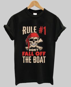 Rule #1 Number One Don't Fall Off The Boat tshirt