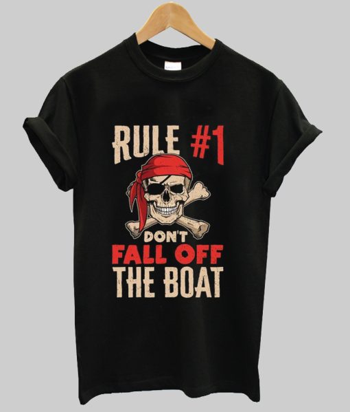 Rule #1 Number One Don't Fall Off The Boat tshirt