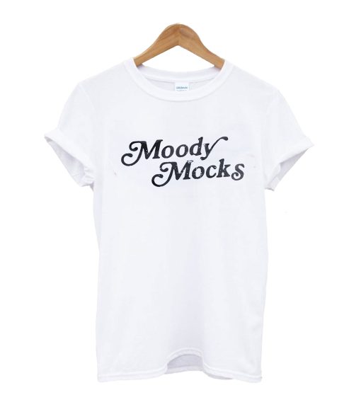 moody mocks tshirt