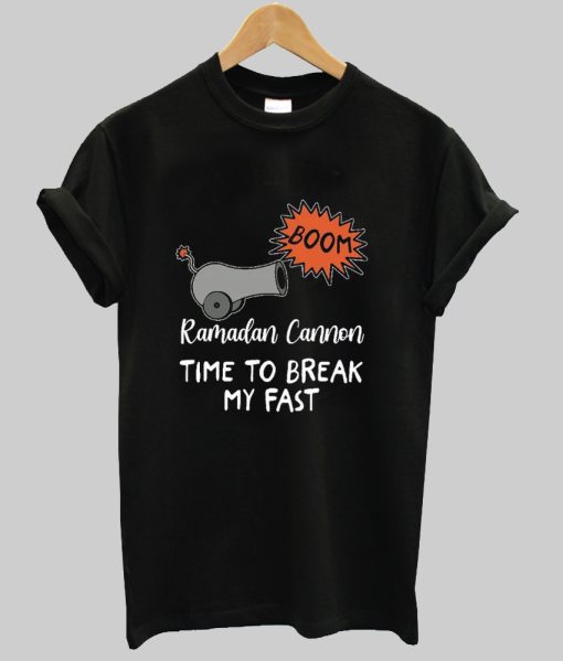 ramadan cannon time to break my fast tshirt NA