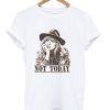 Beth Dutton Not Today Tshirt