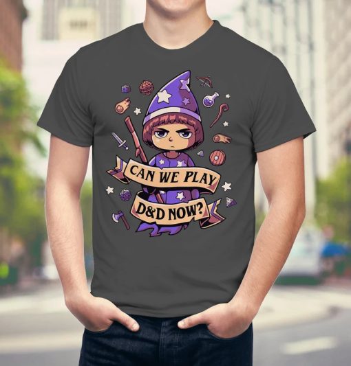 Can we play D&D now- T-Shirt