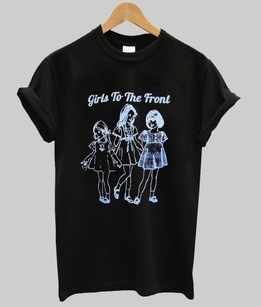 Girls To The Fron tshirt