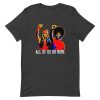 Gloria Steinem and Dorothy Pitman all of us or none tshirt