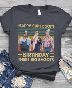 Happy Super Soft Birthday tshirt