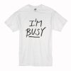 I’m Busy’ Lettering Stylish T-Shirt