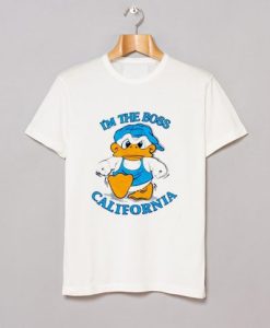 I’m The Boss California Duck T-Shirt