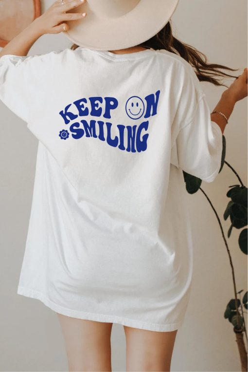 Keep On Smiling Shirt back