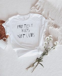 Protect Kids Not Guns TShirt