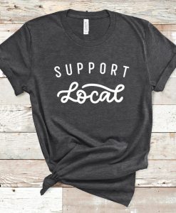 Support Local tshirt