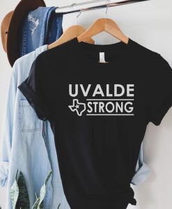 UVALDE STRONG Shirt