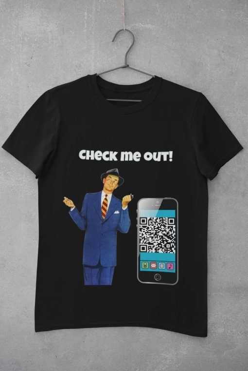 Personalized QR Code - Check Me Out T-Shirt