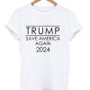 Trump Save America Again 2024 Shirt