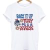 Back it Up Terry Patriotic Shirt