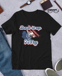 Funny Back it Up Terry T-Shirt