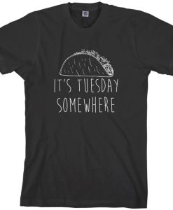 It's Tuesday Somewhere T-shirt