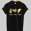 Peace Love Tacos T-shirt