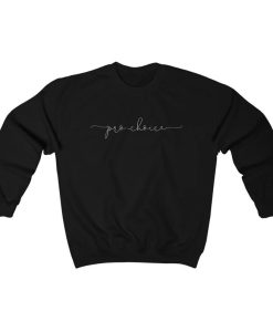 Pro Choice Sweatshirt