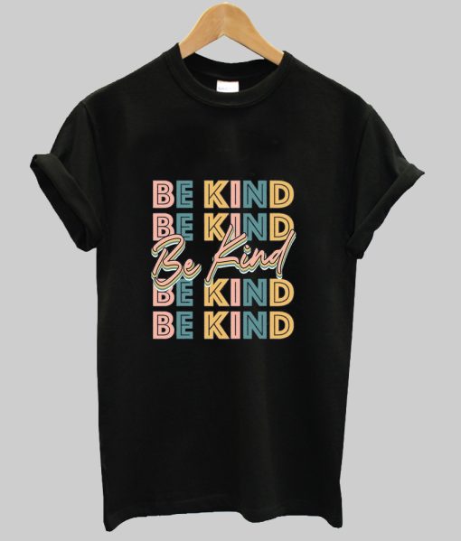 Be Kind Shirt NA