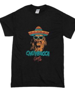 Chuybacca Chuys T Shirt