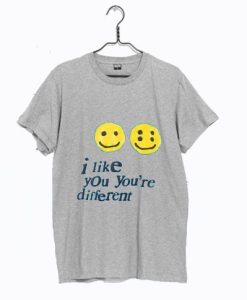 I Like You You’re Different Dark T Shirt