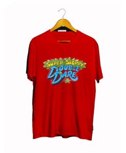 Super Sloppy Double Dare T Shirt