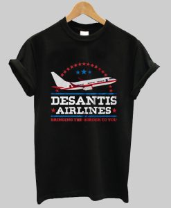 Desantis Airlines Bringing Border To you tshirt