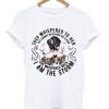 The Whispered I Am The Storm Shirt