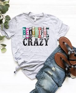 Beautiful Crazy Shirt