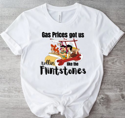 Gas prices Rolling like then Flintstones shirt