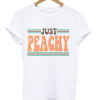 Just peachy tee tshirt