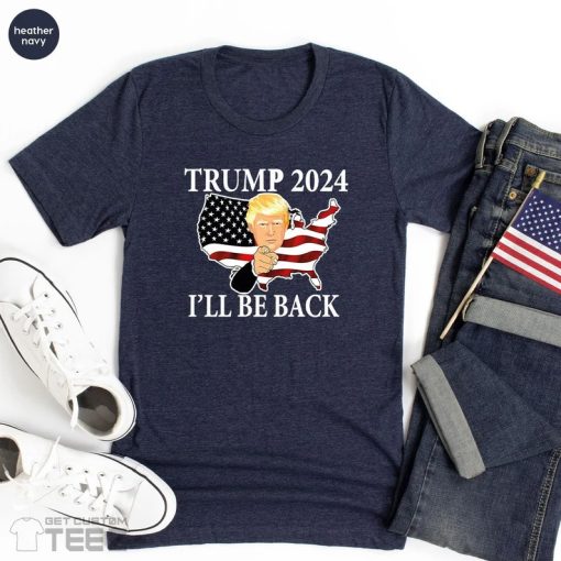 Trump 2024 i'll be back Shirt