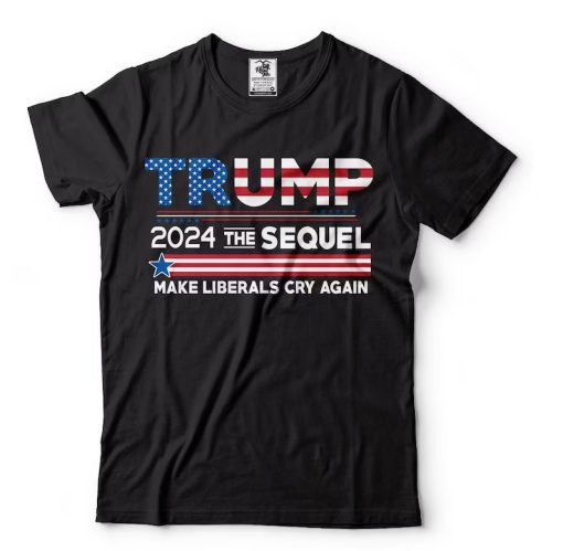 Trump 2024 the sequel tshirt