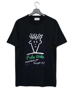 Fido Dido And Don’t You Forget It T Shirt