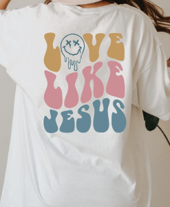 Love Like Jesus tshirt back