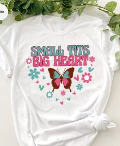 Small Tits Big Heart T Shirt