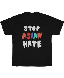 Stop Asian Hate tshirt