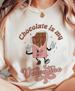 Chocolate is my Valentine tshirt