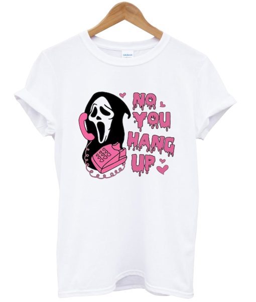 No You Hang Up Ghost face Valentine Shirt